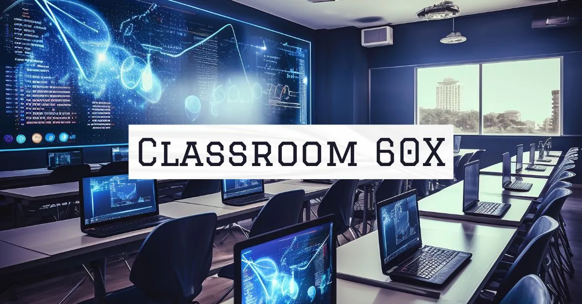 Classroom 60X