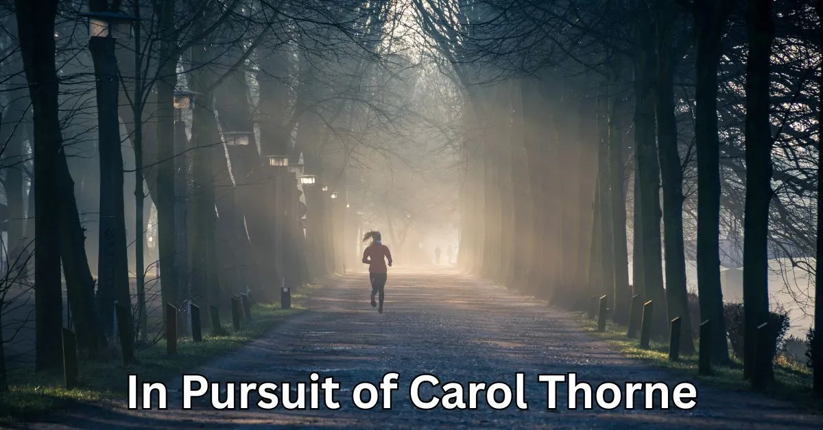 In Pursuit of Carol Thorne