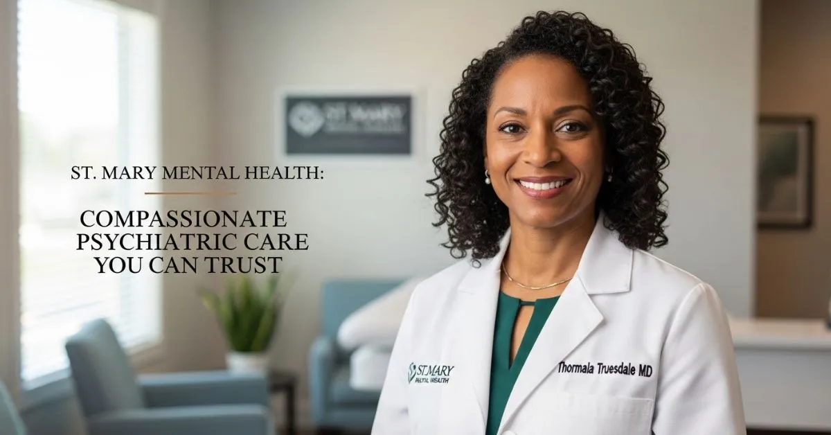 Thormala Truesdale MD St Mary Mental Health